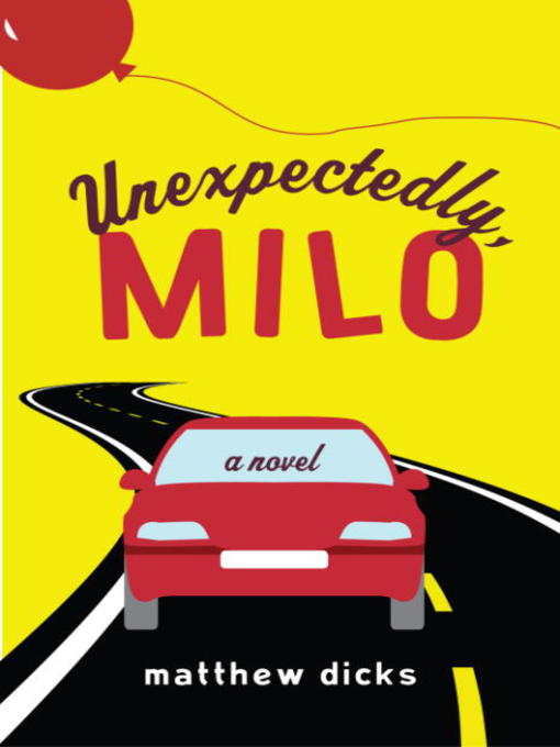Title details for Unexpectedly, Milo by Matthew Dicks - Available
